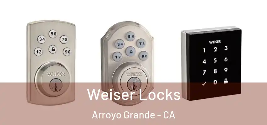  Weiser Locks Arroyo Grande - CA